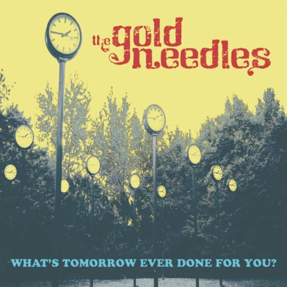 Gold Needles - What's Tomorrow Ever Done For You?  LP LP
